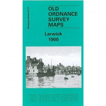 Lerwick 1900 (Zetland Sheet 53.13) - Old OS Maps
