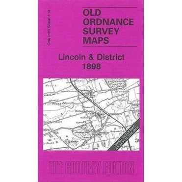 Lincoln & District 1898 (Inch To The Mile Sheet 114) - Old OS Maps