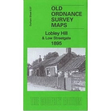 Lobley Hill & Low Streetgate 1895 (County Durham Sheet 6.07) - Old OS Maps