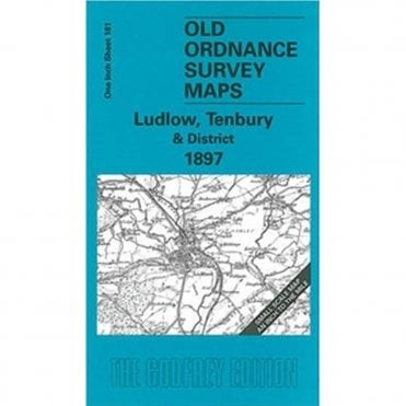 Ludlow, Tenbury & District 1897 (Inch To The Mile Sheet 181) - Old OS Maps