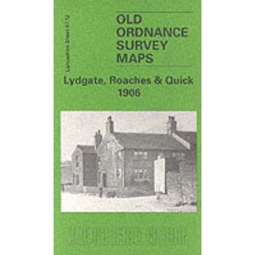 Lydgate, Roaches & Quick 1906 (Lancashire Sheet 97.12) - Old OS Maps