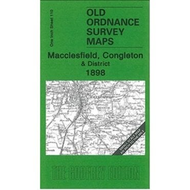 Macclesfield, Congleton & District 1898 (Inch To The Mile Sheet 110) - Old OS Maps
