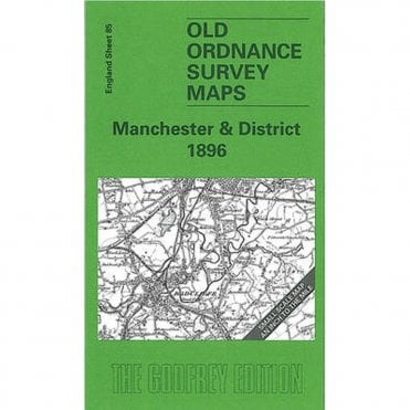 Manchester & District 1896 (Inch To The Mile Sheet 85) - Old OS Maps