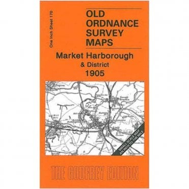 Market Harborough & District 1905 (Inch To The Mile Sheet 170) - Old OS Maps