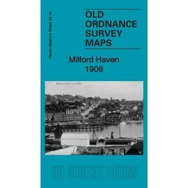 Milford Haven 1906 (Pembrokeshire Sheet 33.14) - Old OS Maps