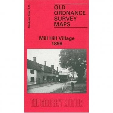 Mill Hill Village 1898 (Middlesex Sheet 6.15) - Old OS Maps