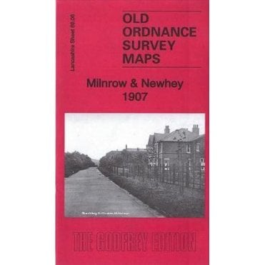 Milnrow & Newhey 1907 (Lancashire Sheet 89.06) - Old OS Maps