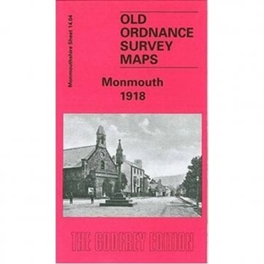 Monmouth 1918 (Monmouthshire Sheet 14.04) - Old OS Maps