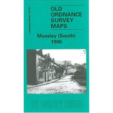 Mossley (South) 1906 (Lancashire Sheet 105.04) - Old OS Maps