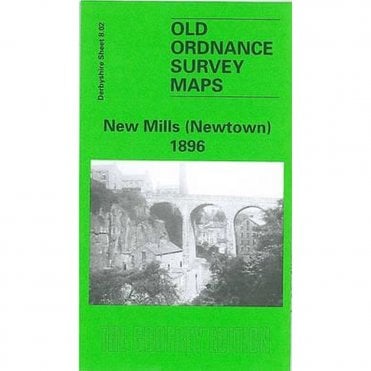 New Mills (Newtown) 1896 (Derbyshire Sheet 8.02) - Old OS Maps