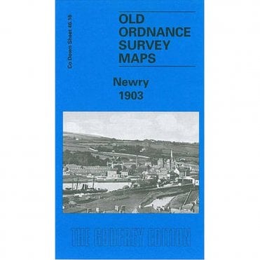 Newry 1903 (County Down Sheet 46.16) - Old OS Maps