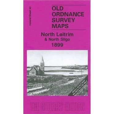 North Leitrim & North Sligo 1899 (Ireland Sheet 43) - Old OS Maps