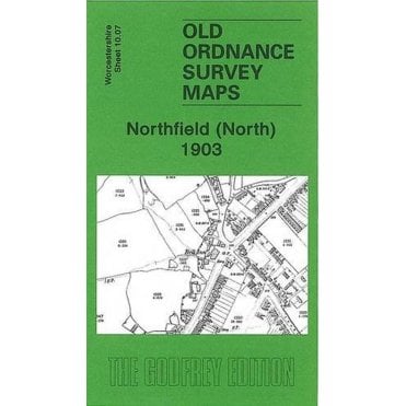Northfield (North) 1903 (Worcestershire Sheet 10.07) - Old OS Maps