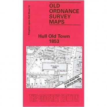 Old Town 1853 (Hull Large Scale Sheet 12) - Old OS Maps