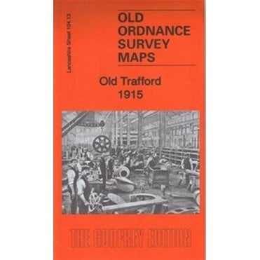 Old Trafford 1915 (Lancashire Sheet 104.13b) - Old OS Maps
