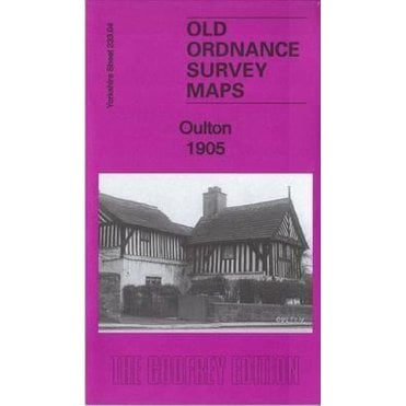 Oulton 1905 (Yorkshire Sheet 233.04) - Old OS Maps