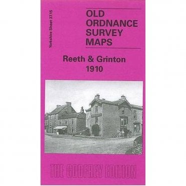 Reeth & Grinton 1910 (Yorkshire Sheet 37.15) - Old OS Maps