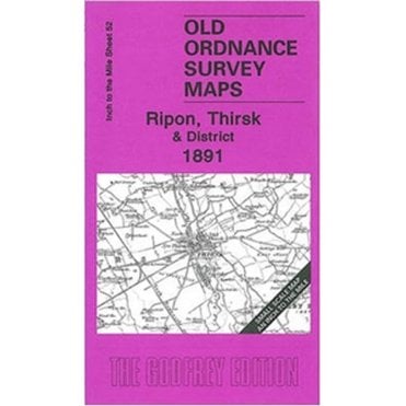 Ripon, Thirsk & District 1891 (Inch To The Mile Sheet 52) - Old OS Maps