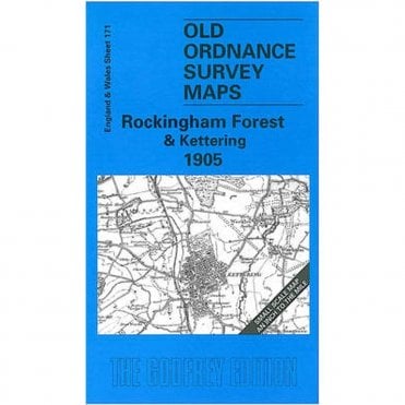 Rockingham Forest & Kettering 1905 (Inch To The Mile Sheet 171) - Old OS Maps
