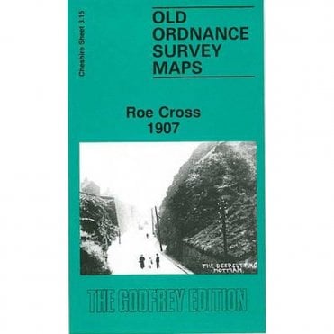 Roe Cross 1907 (Cheshire Sheet 3.15) - Old OS Maps