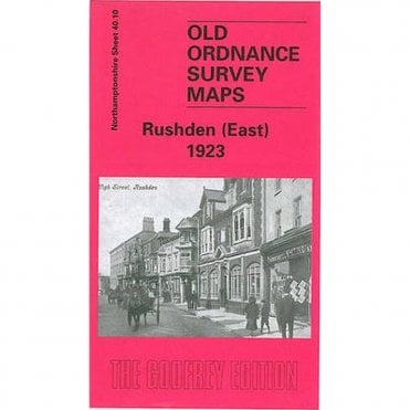 Rushden (East) 1923 (Northamptonshire Sheet 40.10) - Old OS Maps