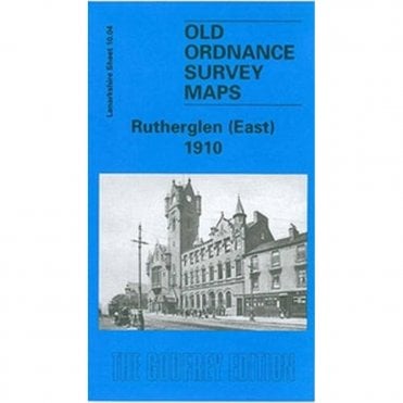 Rutherglen (East) 1910 (Lanarkshire Sheet 10.04) - Old OS Maps