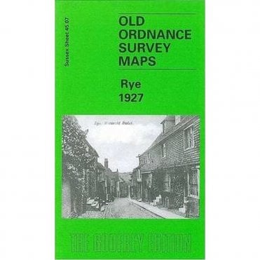Rye 1927 (Sussex Sheet 45.07) - Old OS Maps
