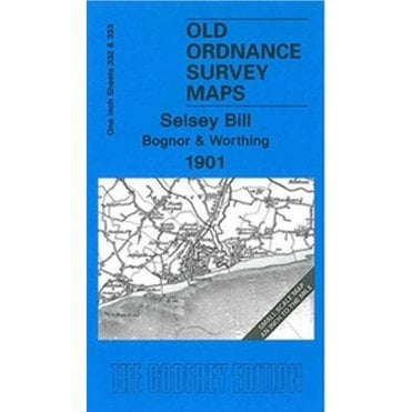Selsey Bill, Bognor & Worthing 1901 (Inch To The Mile Sheet 332/333) - Old OS Maps