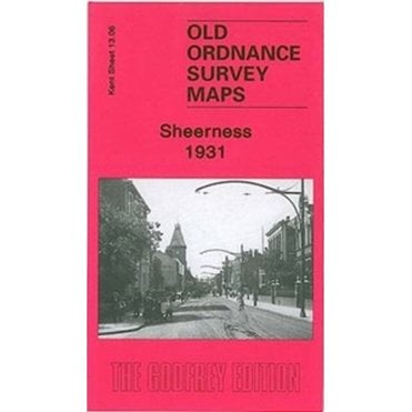 Sheerness 1931 (Kent Sheet 13.06) - Old OS Maps