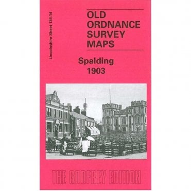Spalding 1903 (Lincolnshire Sheet 134.14) - Old OS Maps