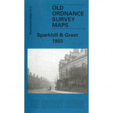 Sparkhill & Greet 1903 (Warwickshire Sheet 14.14a) - Old OS Maps