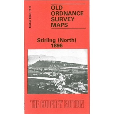 Stirling (North) 1896 (Stirlingshire Sheet 10.15) - Old OS Maps