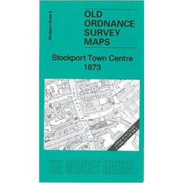 Stockport Town Centre 1873 (Stockport Large Scale Sheet 08) - Old OS Maps