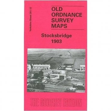 Stocksbridge 1903 (Yorkshire Sheet 281.12) - Old OS Maps