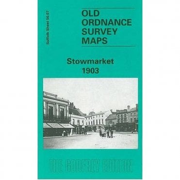Stowmarket 1903 (Suffolk Sheet 56.07) - Old OS Maps