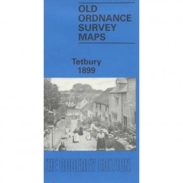 Tetbury 1899 (Gloucestershire Sheet 58.13) - Old OS Maps