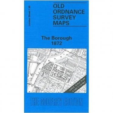 The Borough 1872 (London Large Scale Sheet 7.85) - Old OS Maps