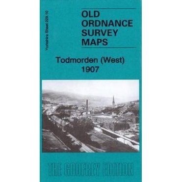 Todmorden (West) 1907 (Yorkshire Sheet 229.10) - Old OS Maps