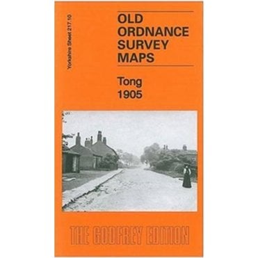 Tong 1905 (Yorkshire Sheet 217.10) - Old OS Maps