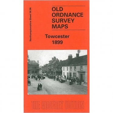 Towcester 1899 (Northamptonshire Sheet 56.06) - Old OS Maps