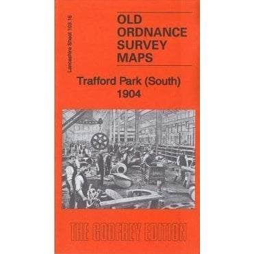 Trafford Park (South) 1904 (Lancashire Sheet 103.16a) - Old OS Maps