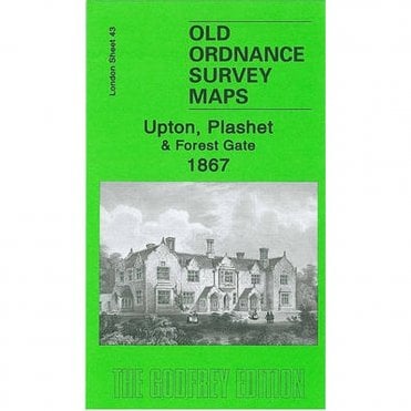 Upton, Plashet & Forest Gate 1867 (London Sheet 43.1) - Old OS Maps