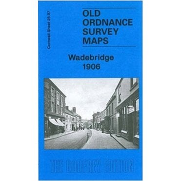 Wadebridge 1906 (Cornwall Sheet 25.07) - Old OS Maps