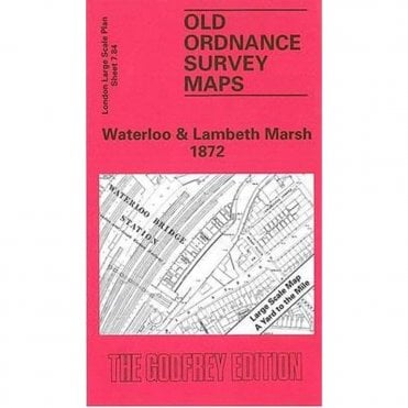 Waterloo & Lambeth Marsh 1872 (London Large Scale Sheet 7.84) - Old OS Maps