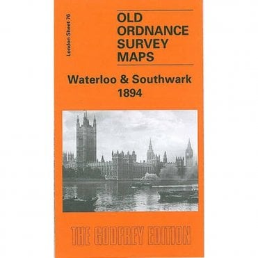 Waterloo & Southwark 1894 (London Sheet 76.2) - Old OS Maps