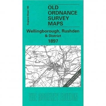 Wellingborough & District 1897 (Inch To The Mile Sheet 186) - Old OS Maps