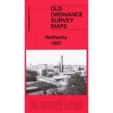 Wetherby 1907 (Yorkshire Sheet 172.14) - Old OS Maps