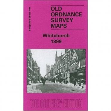 Whitchurch 1899 (Shropshire Sheet 7.04) - Old OS Maps