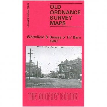 Whitefield & Besses o' th' Barn 1907 (Lancashire Sheet 96.05) - Old OS Maps