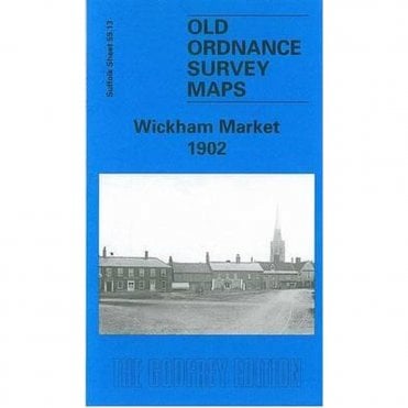Wickham Market 1902 (Suffolk Sheet 59.13) - Old OS Maps